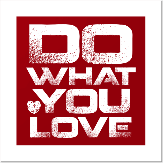 Do What You Love Wall Art by colorsplash